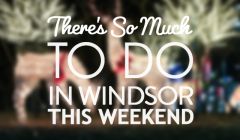 There’s So Much To Do In Windsor This Weekend:  November 25th To 27th