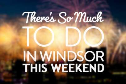 There’s So Much To Do In Windsor Essex This Canada Day Long Weekend: June 28th To July 1st