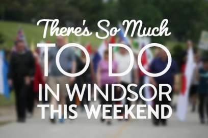 There’s So Much To Do In Windsor Essex This Weekend: May 2nd to 4th